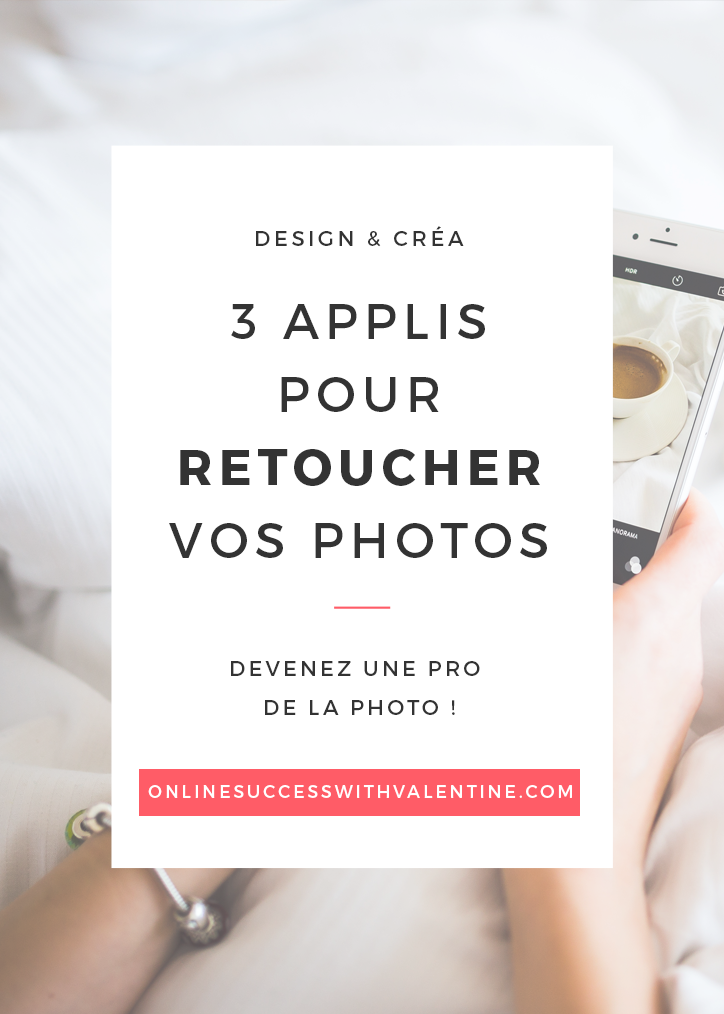 3 applications pour retoucher vos photos