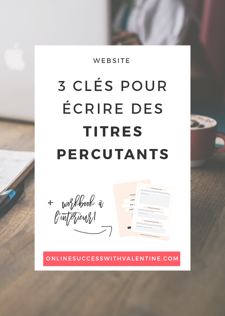 3_cles_articles_blog_titres_percutants