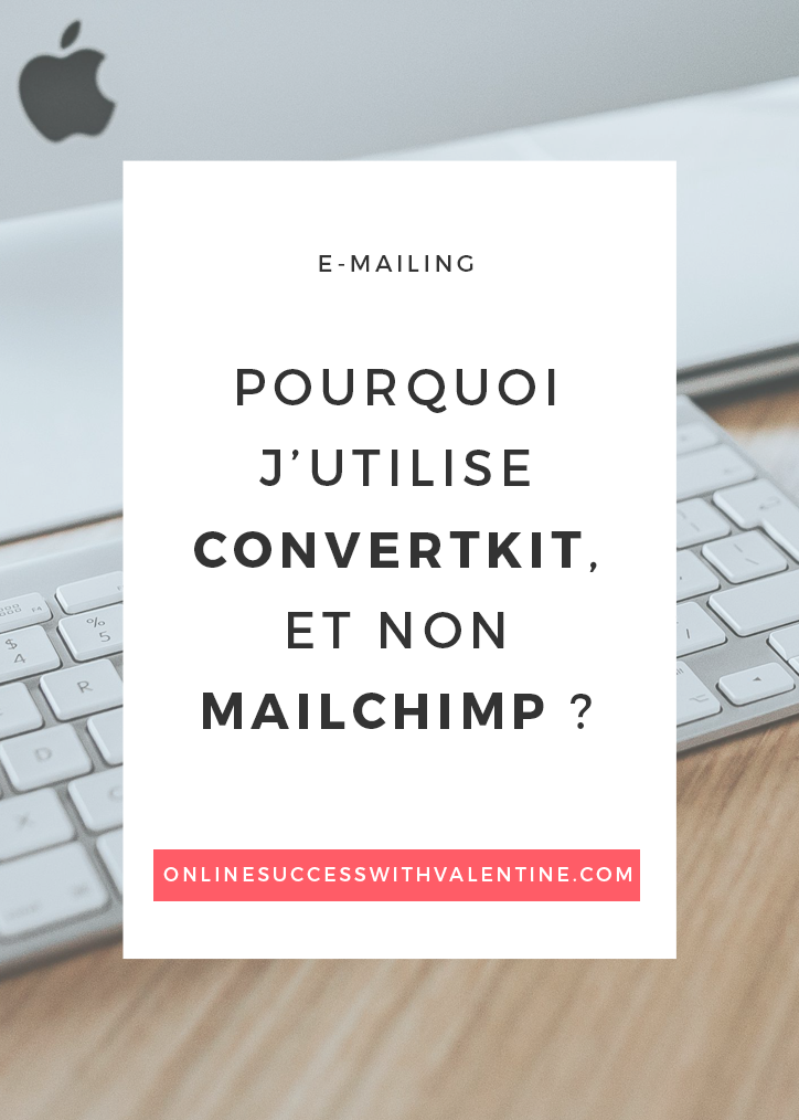 Pourquoi j’utilise ConvertKit, et non MailChimp ?