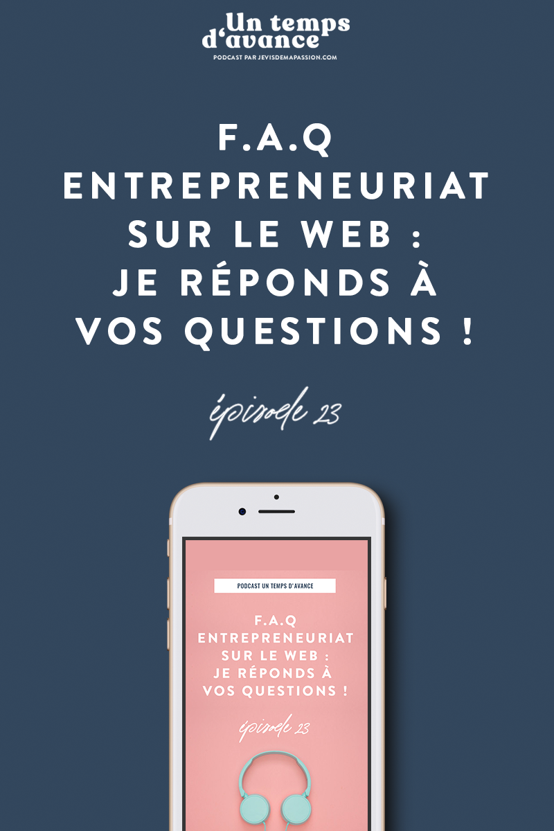 F.A.Q entrepreneuriat sur le web : je réponds à vos questions !